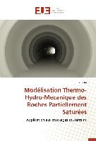 Modélisation Thermo-Hydro-Mécanique des Roches Partiellement Saturées