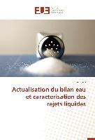 Actualisation du bilan eau et caractérisation des rejets liquides