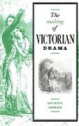 The Making of Victorian Drama