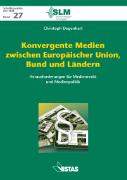 Konvergente Medien zwischen Europäischer Union, Bund und Ländern