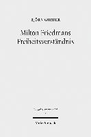 Milton Friedmans Freiheitsverständnis