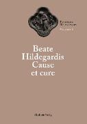 Beate Hildegardis Cause et cure