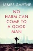 No Harm Can Come to a Good Man