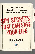 Spy Secrets That Can Save Your Life