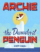 Archie the Daredevil Penguin