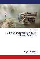 Study on Dengue Spread in Lahore, Pakistan