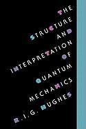 The Structure and Interpretation of Quantum Mechanics