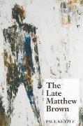 The Late Matthew Brown