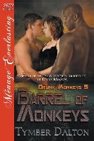 Barrel of Monkeys [Drunk Monkeys 5] (Siren Publishing Menage Everlasting)