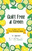 Guilt Free & Green: A Year of Eco-Friendly Ideas