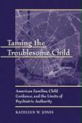 Taming the Troublesome Child