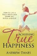 Achieving True Happiness