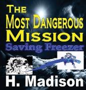 The Most Dangerous Mission: Saving Freezer