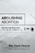 Abolishing Abortion