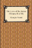 The Lives of the Artists (Volume II of III)