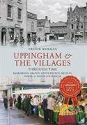 Uppingham & the Villages Through Time: Barrowden, Belton, Edith Weston, Ketton North & South Luffenham