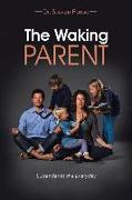 The Waking Parent: Surrender to the Everyday