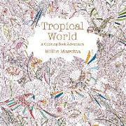 Tropical World: A Coloring Book Adventure