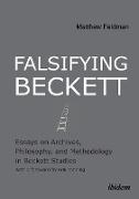 Falsifying Beckett. Essays on Archives, Philosophy, and Methodology in Beckett Studies