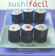 Sushi fácil : recetas para iniciarse en la cocina japonesa