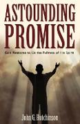 Astounding Promise: God Restores to Us the Fullness of His Spirit
