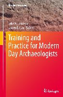 Training and Practice for Modern Day Archaeologists