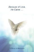 Because of Love, He Came