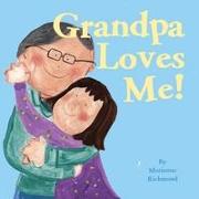 Grandpa Loves Me!