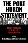 The Port Huron Statement: Sources and Legacies of the New Left's Founding Manifesto