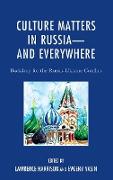 Culture Matters in Russia-and Everywhere