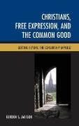 Christians, Free Expression, and the Common Good