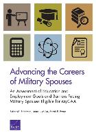 Advancing the Careers of Military Spouses: An Assessment of Education and Employment Goals and Barriers Facing Military Spouses Eligible for Mycaa