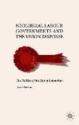 Neoliberal Labour Governments and the Union Response