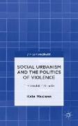 Social Urbanism and the Politics of Violence