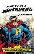 How to Be a Superhero (Hardback)