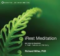 Irest Meditation: Restorative Practices for Health, Resiliency, and Well-Being