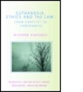 Euthanasia, Ethics and the Law