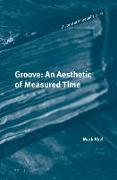 Groove: An Aesthetic of Measured Time