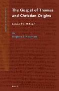 The Gospel of Thomas and Christian Origins: Essays on the Fifth Gospel