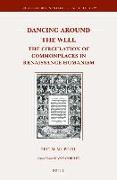 Dancing Around the Well: The Circulation of Commonplaces in Renaissance Humanism