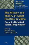 The History and Theory of Legal Practice in China: Toward a Historical-Social Jurisprudence