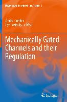 Mechanically Gated Channels and their Regulation