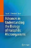 Advances in Understanding the Biology of Halophilic Microorganisms