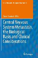 Central Nervous System Metastasis, the Biological Basis and Clinical Considerations