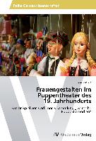 Frauengestalten im Puppentheater des 19. Jahrhunderts