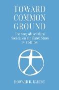 Toward Common Ground - The Story of the Ethical Societies in the United States