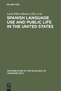 Spanish Language Use and Public Life in the United States