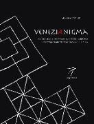 Veneziaenigma. Thirteen centuries of chronicles, mysteries, curiosities and extraordinary events poised between history and myth