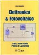 Elettronica & fotovoltaico. Teoria, progettazione e pratica di laboratorio