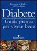 Diabete. Guida pratica per vivere bene